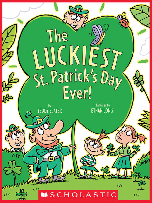 Title details for The Luckiest St. Patrick's Day Ever by Teddy Slater - Available